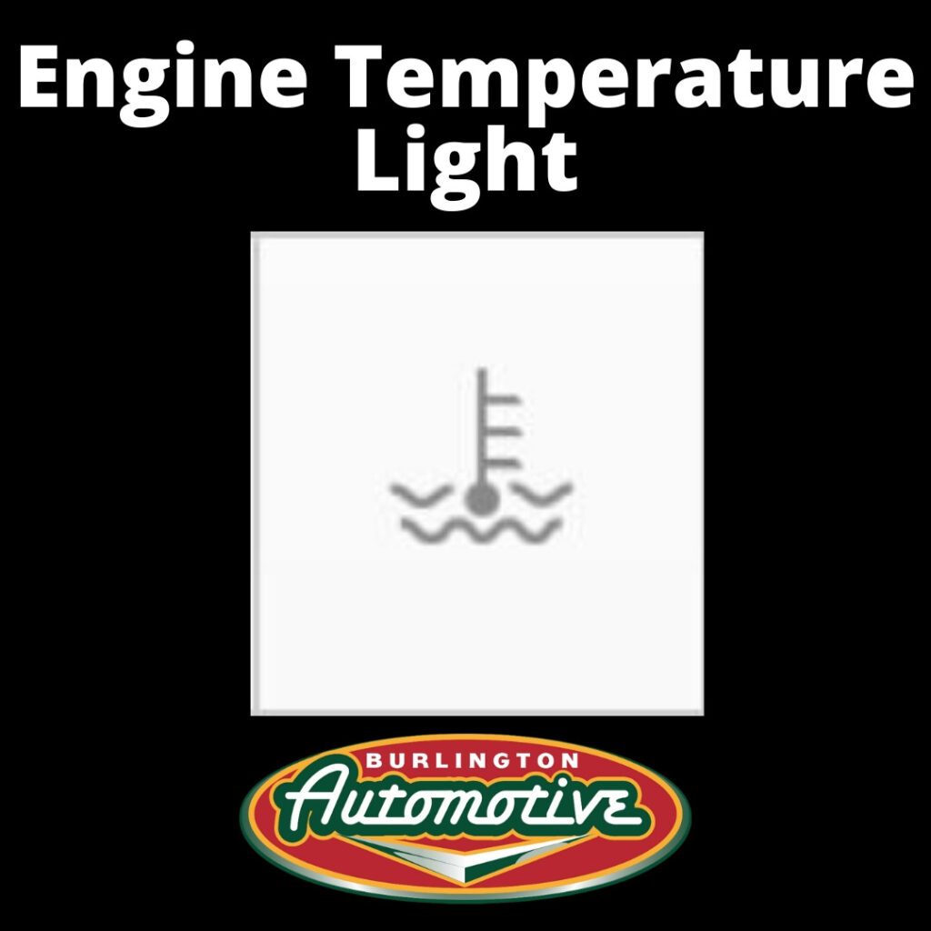 Engine Temperature Warning Light Burlington Automotive